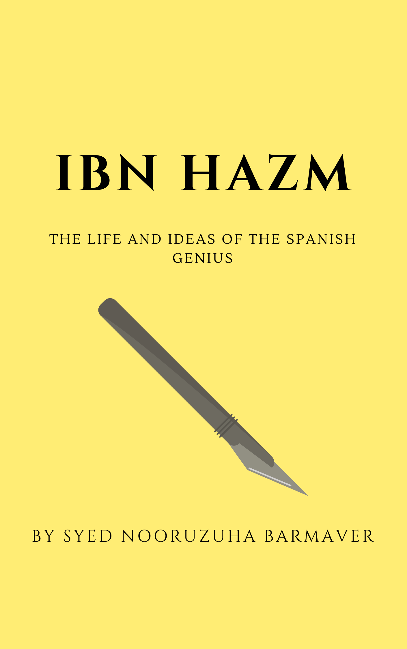 📕Our First Book Published: Ibn Hazm, The Life And Ideas Of A Spanish Genius By Syed Nooruzuha Barmaver